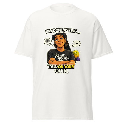 Keegs T-Shirt - Y'all on your own