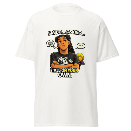 Keegs T-Shirt - Y'all on your own