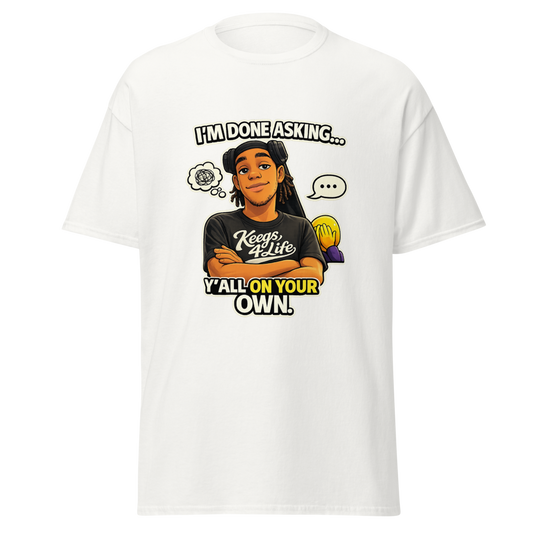 Keegs T-Shirt - Y'all on your own