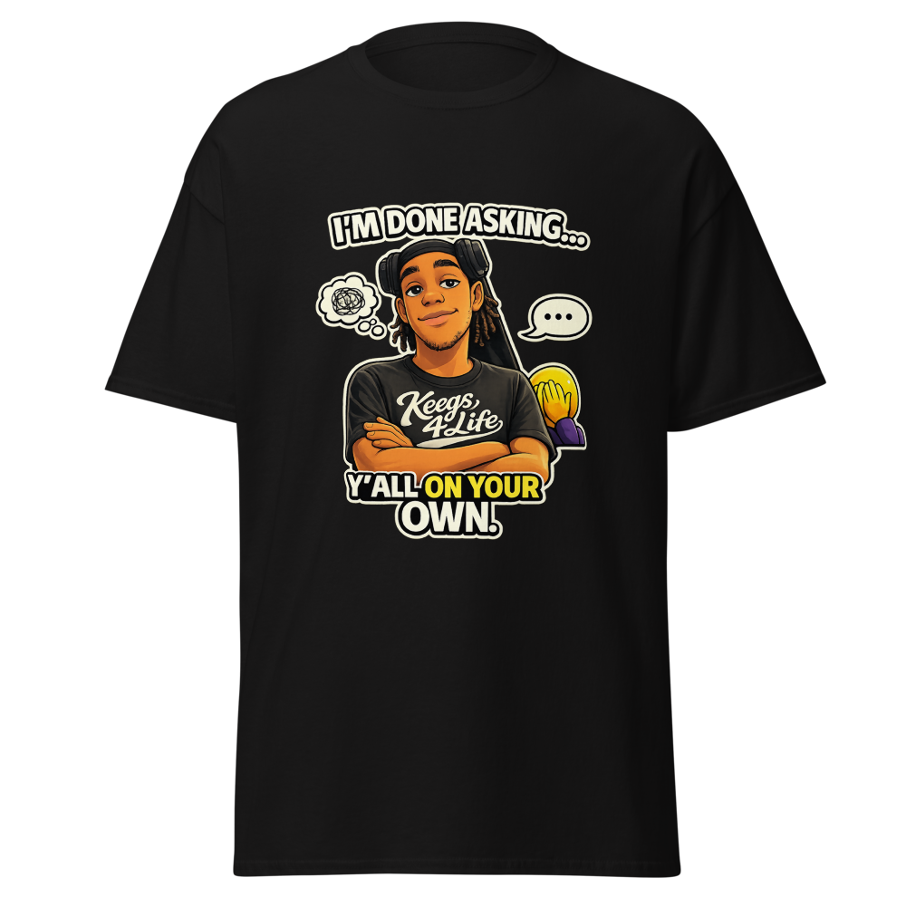 Keegs T-Shirt - Y'all on your own
