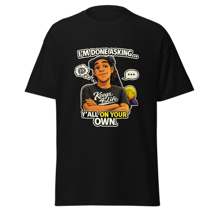 Keegs T-Shirt - Y'all on your own